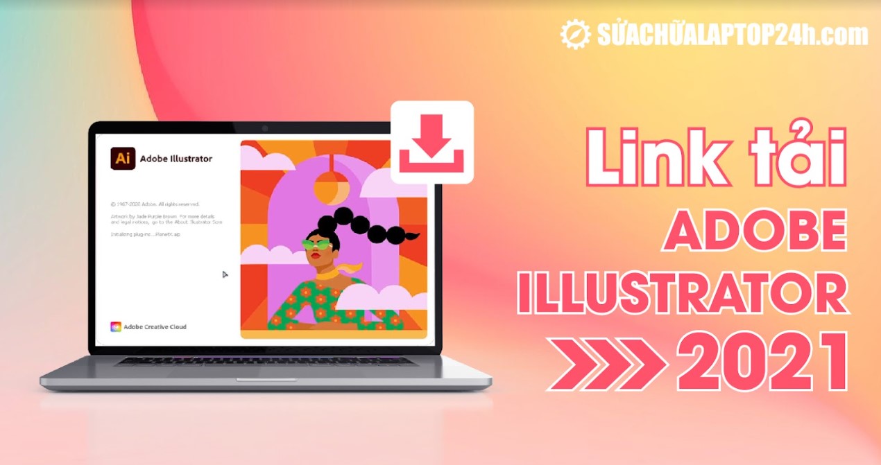 Hướng dẫn tải và link tải phần mềm Adobe Illustrator
